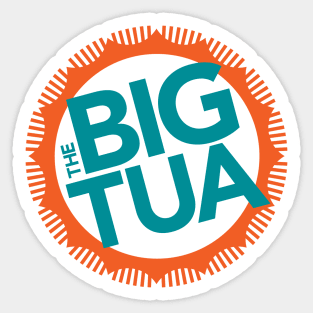 The Big Tua Sticker